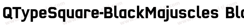 QTypeSquare-BlackMajuscles BlackMaj字体转换